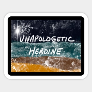 Unapologetic Heroine 2 Sticker